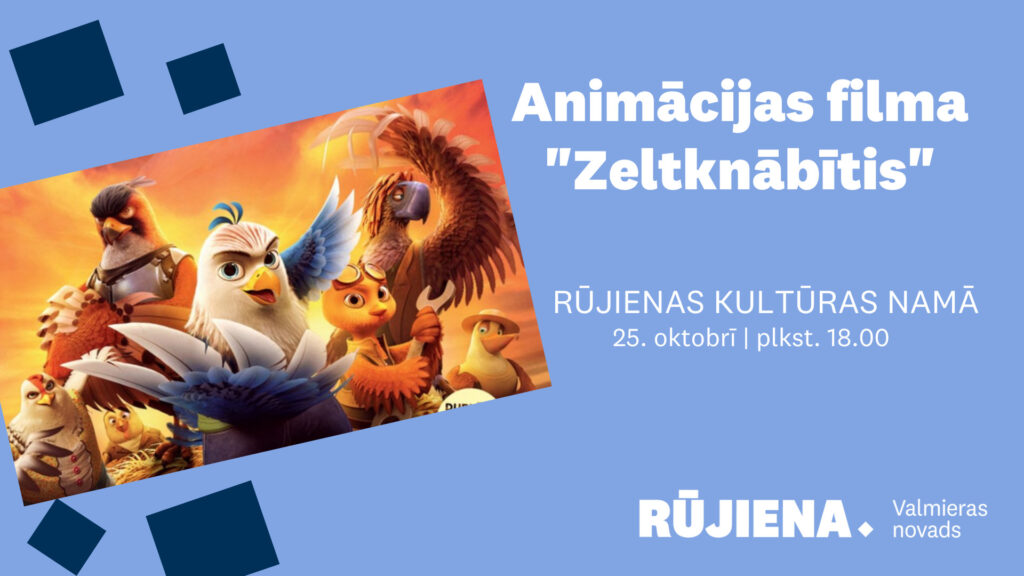 25. oktobrī plkst. 18.00 Rūjienas Kultūras namā būs skatāma animācijas filma visai ģimenei "Zeltknābītis".