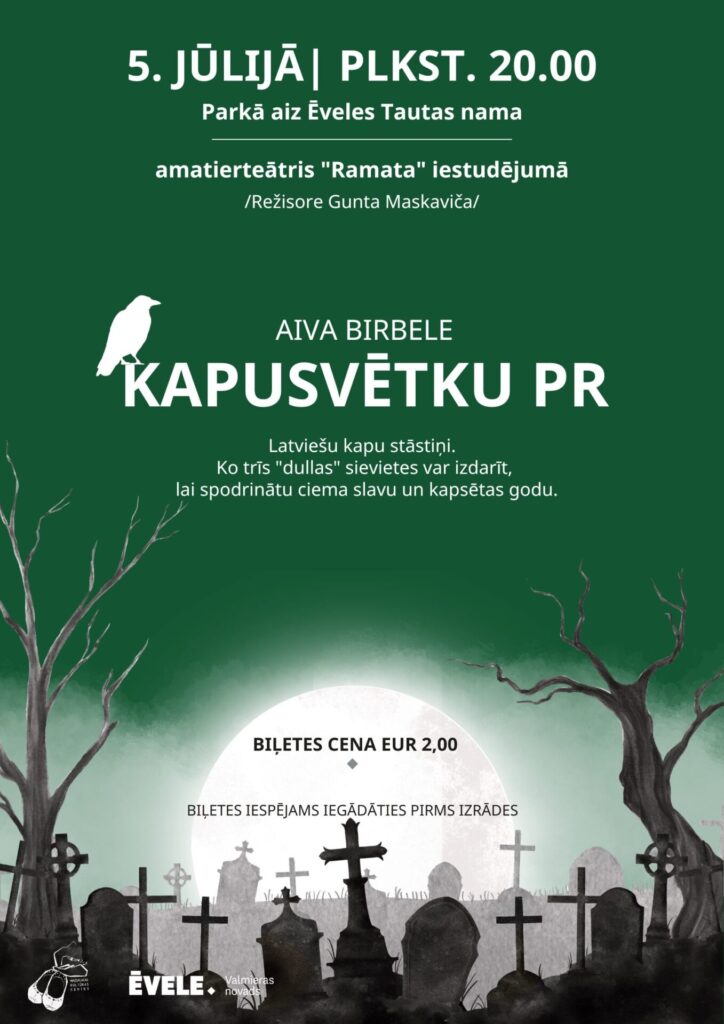 5. jūlijā plkst. 20.00 Ēvelē aiz Ēveles Tautas nama amatierteātris “Ramata” (rež. Gunta Maskaviča) iestudējumā A. Birbele “Kapusvētku PR”. Biļetes cena: 2 EUR.