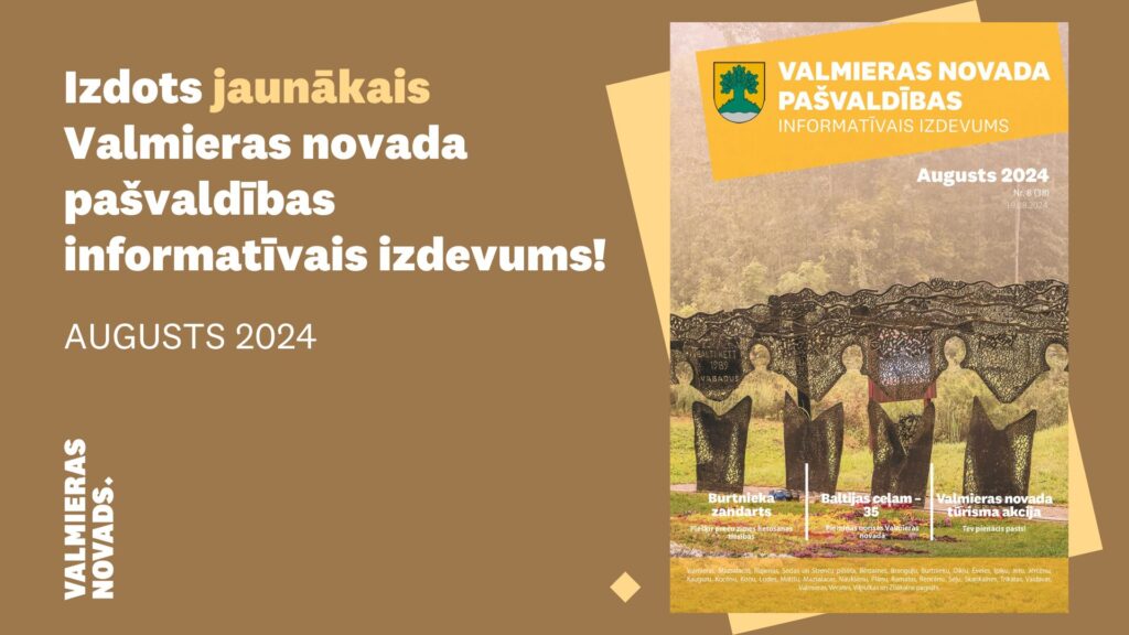 Valmieras novada pašvaldības informatīvais izdevums augusts