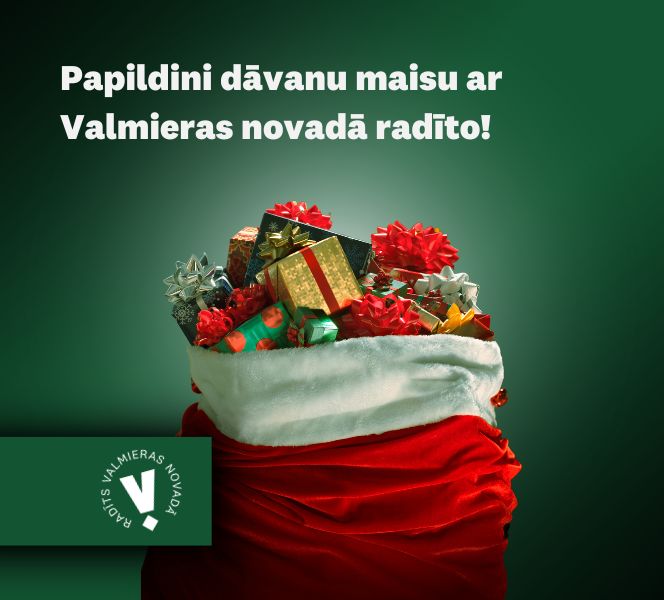 Papildini dāvanu maisu ar Valmieras novadā radīto!